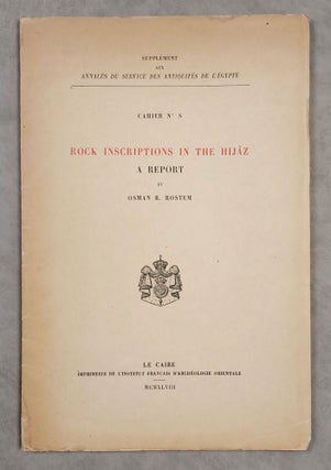 Item #M7643 Rock inscriptions in the Hijâz. A report. ROSTEM Osman R
