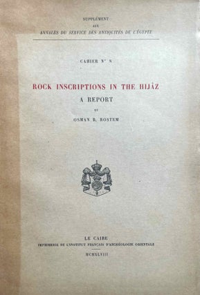 Item #M7643a Rock inscriptions in the Hijâz. A report. ROSTEM Osman R