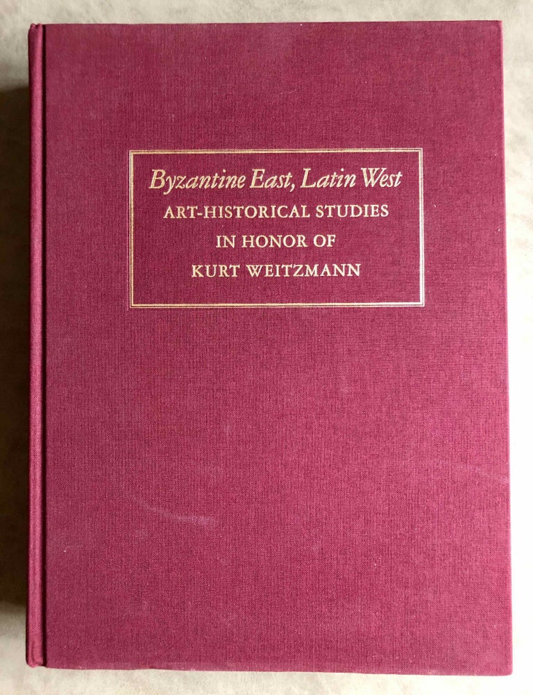 Item #M7657 Byzantine East, Latin West. Art-historical studies in honor of Kurt Weitzmann. WEITZMANN Kurt - MOSS Christopher Frederick - KIEFER Katherine.[newline]M7657.jpeg