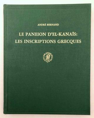 Item #M7688 Le Paneion d'El-Kanais: Les inscriptions grecques. BERNAND Andr&eacute[newline]M7688.jpeg