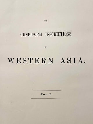 The Cuneiform Inscriptions of Western Asia. Vol. I: A selection from the historical inscriptions of Chaldæa, Assyria, and Babylonia. Vol. II, III & IV: A selection from the miscellaneous inscriptions of Assyria. Vol. V: A selection from the miscellaneous inscriptions of Assyria and Babylonia (complete set)[newline]M7692-02.jpeg