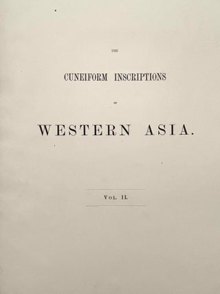 The Cuneiform Inscriptions of Western Asia. Vol. I: A selection from the historical inscriptions of Chaldæa, Assyria, and Babylonia. Vol. II, III & IV: A selection from the miscellaneous inscriptions of Assyria. Vol. V: A selection from the miscellaneous inscriptions of Assyria and Babylonia (complete set)[newline]M7692-10.jpeg