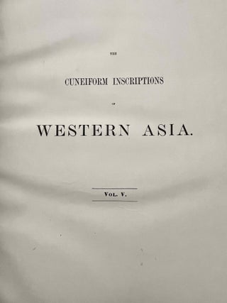 The Cuneiform Inscriptions of Western Asia. Vol. I: A selection from the historical inscriptions of Chaldæa, Assyria, and Babylonia. Vol. II, III & IV: A selection from the miscellaneous inscriptions of Assyria. Vol. V: A selection from the miscellaneous inscriptions of Assyria and Babylonia (complete set)[newline]M7692-33.jpeg