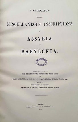 The Cuneiform Inscriptions of Western Asia. Vol. I: A selection from the historical inscriptions of Chaldæa, Assyria, and Babylonia. Vol. II, III & IV: A selection from the miscellaneous inscriptions of Assyria. Vol. V: A selection from the miscellaneous inscriptions of Assyria and Babylonia (complete set)[newline]M7692-34.jpeg