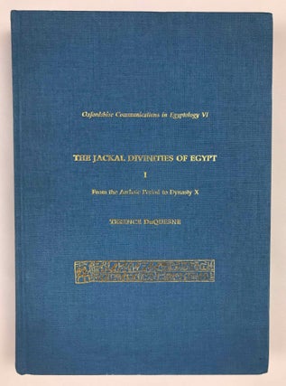 Item #M7734 The Jackal Divinities of Egypt. 1: From the Archaic Period to Dynasty X. DUQUESNE...