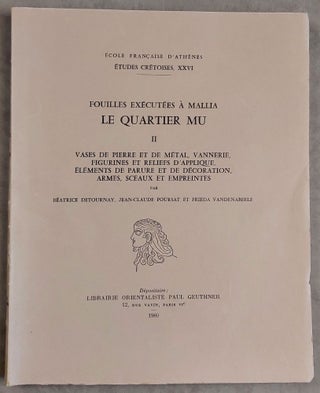 Item #M7737 Mallia. Le quartier Mu, II : Vases de pierre et de métal, vannerie, figurines et...
