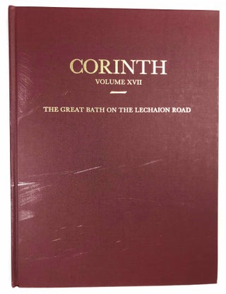 Item #M7746 Corinth. Volume XVII: The Great Bath on the Lechaion Road. BIERS Jane C[newline]M7746-00.jpeg