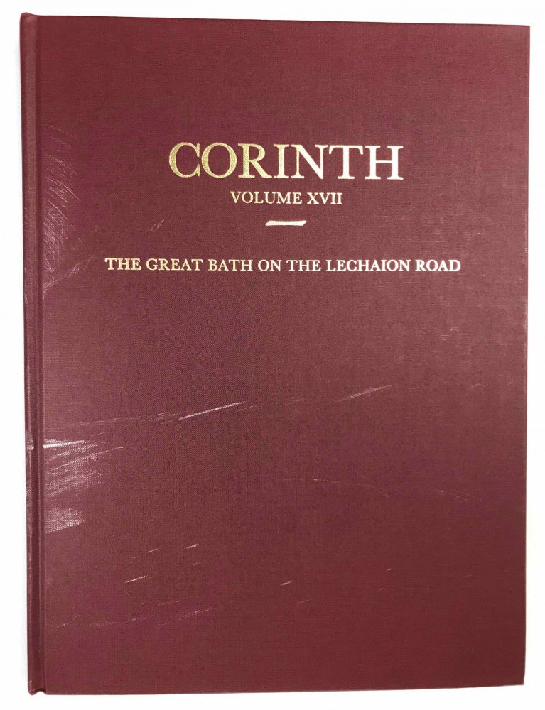 Item #M7746 Corinth. Volume XVII: The Great Bath on the Lechaion Road. BIERS Jane C.[newline]M7746-00.jpeg