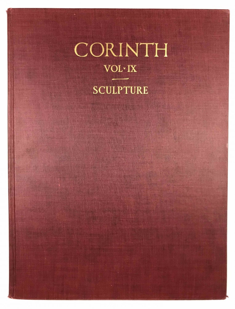 Item #M7751 Corinth. Volume IX (part I): Sculpture. 1896-1923. JOHNSON Franklin Plotinus.[newline]M7751-00.jpeg