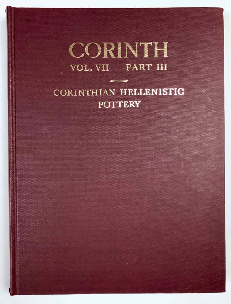 Item #M7753 Corinth. Volume VII, part III: Corinthian Hellenistic Pottery. EDWARDS Roger G.[newline]M7753-00.jpeg
