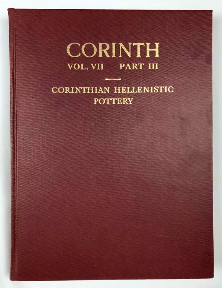 Item #M7753a Corinth. Volume VII, part III: Corinthian Hellenistic Pottery. EDWARDS Roger G.[newline]M7753a-00.jpeg