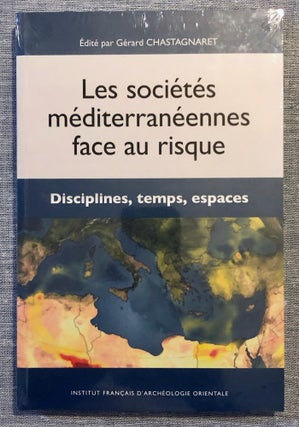 Item #M7763 Les sociétés méditerranéennes face au risque. Disciplines, temps, espaces....