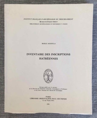 Item #M7773 Inventaire des inscriptions hatréennes. AGGOULA Basile