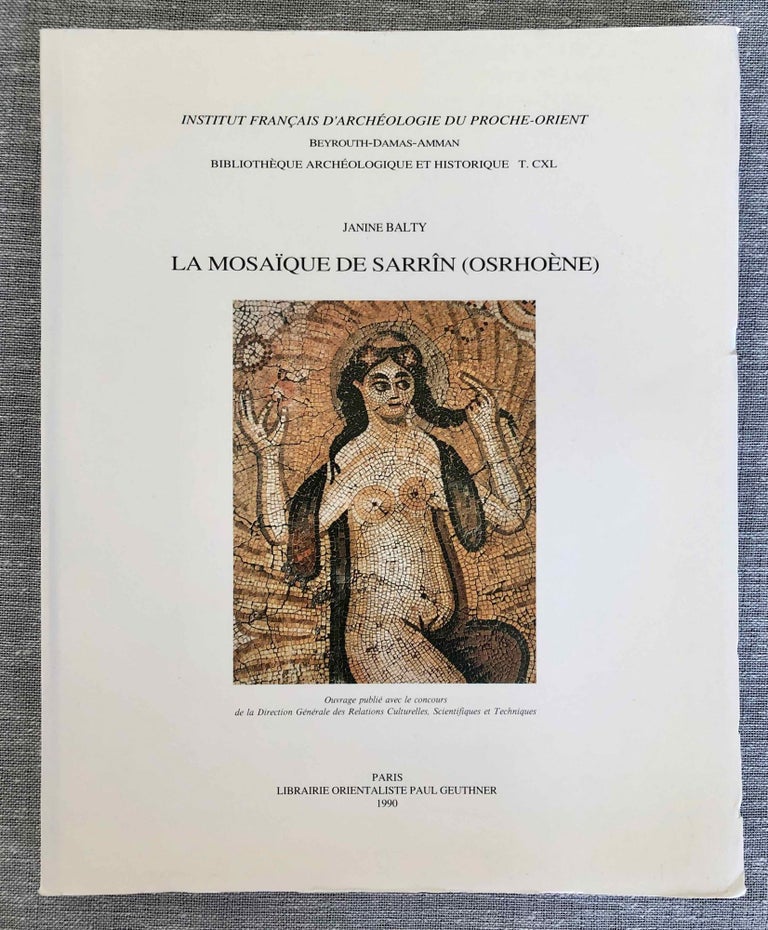 Item #M7774 La mosaïque de Sarrîn (Osrhoène). BALTY Janine.[newline]M7774-00.jpeg
