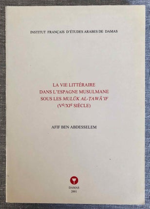 Item #M7788 La vie littéraire dans l'Espagne musulmane sous les mulûk al-tawâ'if...
