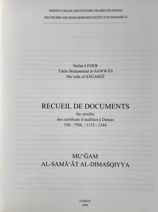 Mu'gam Al-Samâ'ât Al-Dimasqiyya. Recueil de documents: fac-similés des certificats d'audition à Damas 550-750 h. / 1155-1349.[newline]M7790a-02.jpeg