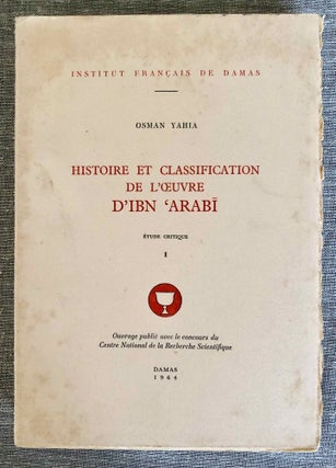 Item #M7794 Histoire et classification de l'oeuvre D'Ibn 'Arabi. Etude critique....