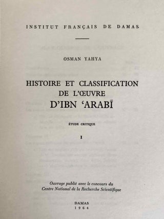 Histoire et classification de l'oeuvre D'Ibn 'Arabi. Etude critique. Tome I.[newline]M7794-01.jpeg