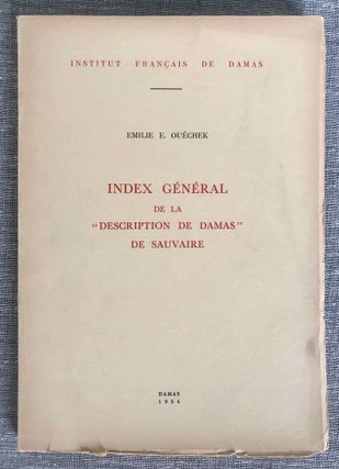 Item #M7795 Index général de la "Description de Damas" de Sauvaire. OUECHEK Emilie E