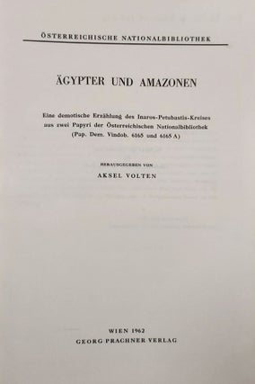 Ägypter und Amazonen. Eine demotische Erzählung des Inaros-Petubastis-Kreises aus zwei Papyri der Österreichischen Nationalbibliothek Pap.dem.Vindob. 6165 und 6165A.