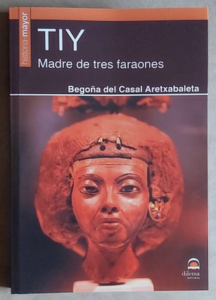 Item #M7817 Tiy. Madre de tres faraones. ARETXABALETA Begoña del Casal