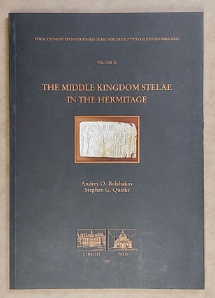 Item #M7824 The Middle Kingdom Stelae in the Hermitage. BOLSHAKOV Andrey O. - QUIRKE Stephen G[newline]M7824-00.jpeg