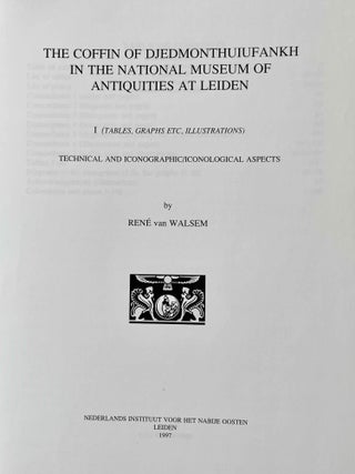 The Coffin of Djedmonthuiufankh in the National Museum of Antiquities at Leiden. Technical and Iconographic / Iconological Aspects. Vol. I: Text. Vol. II: Tables, Graphs etc., Illustrations (complete set)