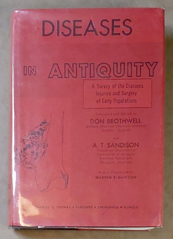 Item #M7836 Diseases in antiquity. A Survey of the Diseases, Injuries and Surgery of Early Populations. BROTHWELL Don - SANDISON A. T., - DAWSON Warren R., foreword.[newline]M7836-00.jpeg