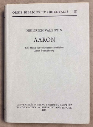 Item #M7847 Aaron. Eine Studie zur vor-priesterschriftlichen Aaron-Überlieferung. VALENTIN Heinrich