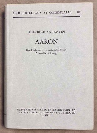 Item #M7847 Aaron. Eine Studie zur vor-priesterschriftlichen Aaron-Überlieferung. VALENTIN Heinrich[newline]M7847-00.jpeg