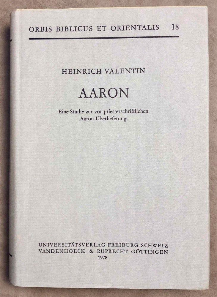 Item #M7847 Aaron. Eine Studie zur vor-priesterschriftlichen Aaron-Überlieferung. VALENTIN Heinrich.[newline]M7847-00.jpeg