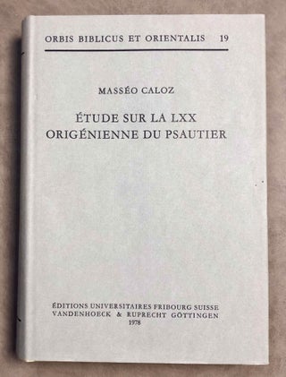 Item #M7848 Etude sur la LXX Origenienne du Psautier. Les relations entre les leçons des...
