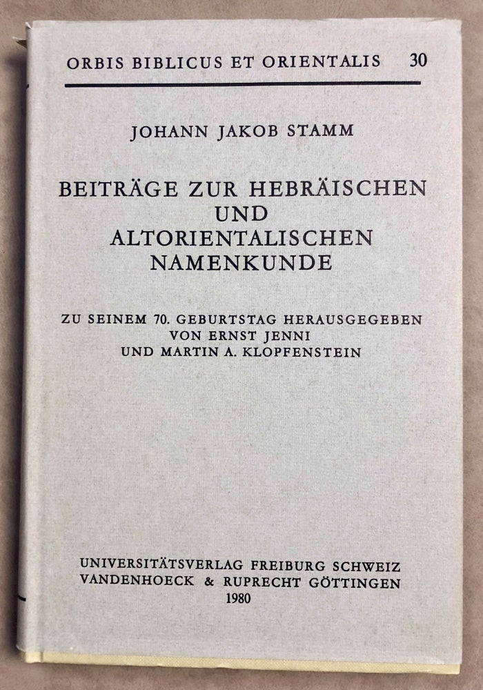 Item #M7856 Beiträge zur hebräischen und altorientalischen Namenkunde. Zu seinem 70. Geburtstag herausgegeben von Ernst Jenni und Martin A. Klopfenstein. STAMM Johann Jakok.[newline]M7856-00.jpeg