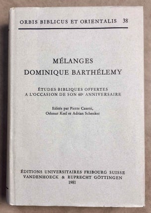 Item #M7862 Mélanges Dominique Barthélemy: études bibliques offertes à l'occasion de son...