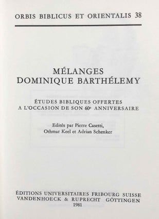 Mélanges Dominique Barthélemy: études bibliques offertes à l'occasion de son 60e anniversaire.[newline]M7862-01.jpeg