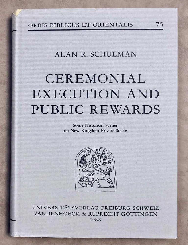 Item #M7876 Ceremonial Execution and Public Rewards. Some Historical Scenes on New Kingdom Private Stelae. SCHULMAN Alan Richard.[newline]M7876-00.jpeg