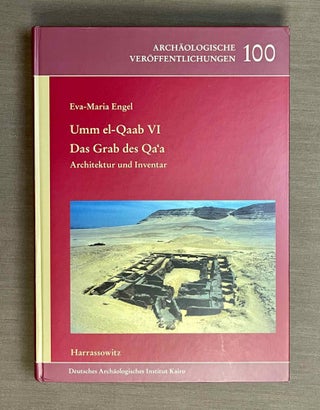 Item #M7885a Umm el-Qaab VI: Das Grab des Qa'a. Architektur und Inventar. ENGEL Evamaria - HIKADE...[newline]M7885a-00.jpeg