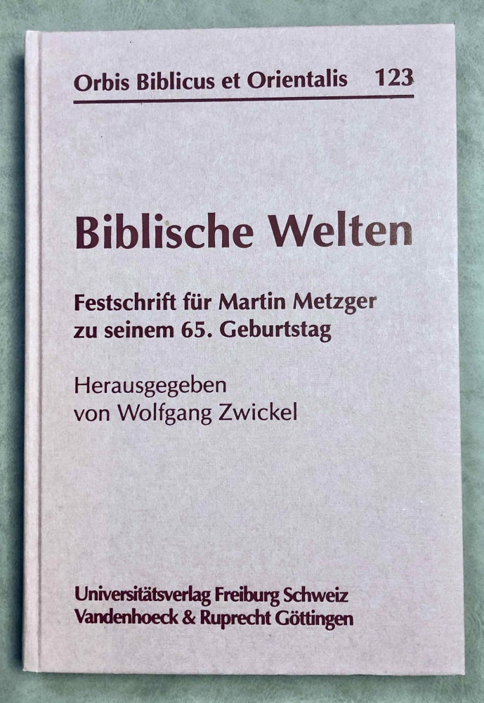 Item #M7916 Biblische Welten. Festschrift für Martin Metzger zu seinem 65. Geburtstag. METZGER Martin - ZWICKEL Wolfgang, in honorem.[newline]M7916-00.jpeg