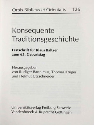 Konsequente Traditionsgeschichte. Festschrift f&uuml;r Klaus Baltzer zum 65. Geburtstag.[newline]M7918-01.jpeg