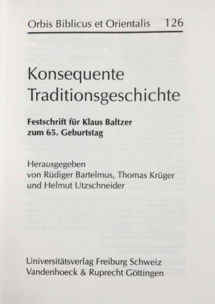 Konsequente Traditionsgeschichte. Festschrift für Klaus Baltzer zum 65. Geburtstag.