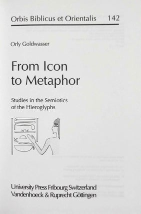 From Icon to Metaphor. Studies in the Semiotics of the Hieroglyphs.[newline]M7928-01.jpeg