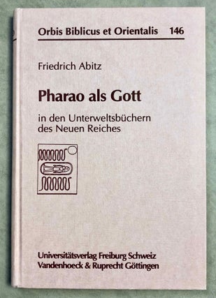Item #M7930 Pharao als Gott In den Unterweltsbüchern des Neuen Reiches. ABITZ Friedrich