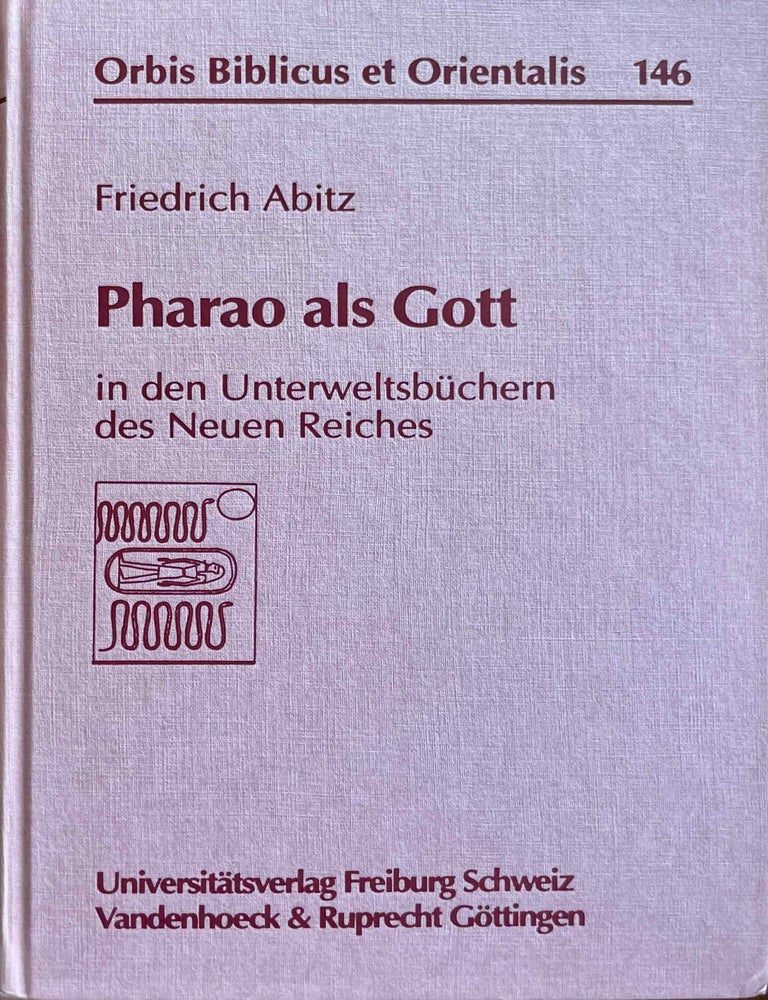 Item #M7930a Pharao als Gott In den Unterweltsb&uuml;chern des Neuen Reiches. ABITZ Friedrich.[newline]M7930a-00.jpeg