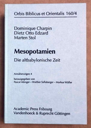 Item #M7944 Mesopotamien. Die altbabylonische Zeit. CHARPIN Dominique - EDZARD Dietz Otto - STOL...
