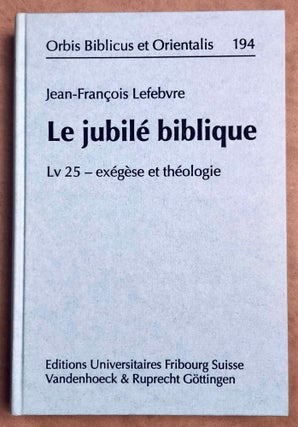 Item #M7970 Le jubilé biblique: Lv 25 - Exégèse et théologie. LEFEBVRE Jean-François[newline]M7970-00.jpeg