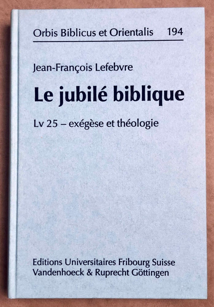 Item #M7970 Le jubilé biblique: Lv 25 - Exégèse et théologie. LEFEBVRE Jean-François.[newline]M7970-00.jpeg