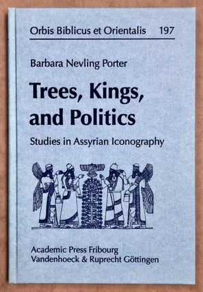 Item #M7972 Trees, Kings, and Politics. Studies in Assyrian Iconography. PORTER Barbara Nevling[newline]M7972-00.jpeg
