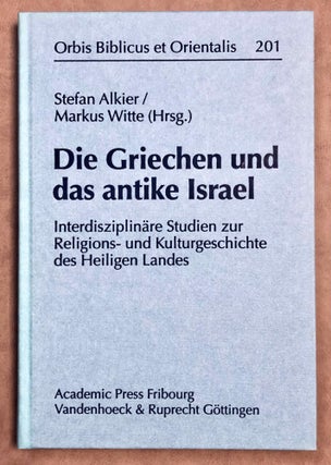 Item #M7975 Die Griechen und das antike Israel. Interdisziplinäre Studien zur Religions- und...