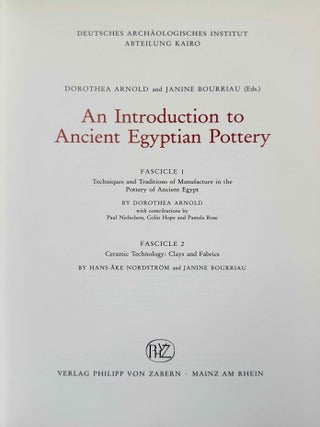 An Introduction to Ancient Egyptian Pottery, Fascicle 1: Techniques and Traditions of Manufacture in the Pottery of Ancient Egypt. Fascicle 2: Ceramic Technology: Clays and Fabrics.