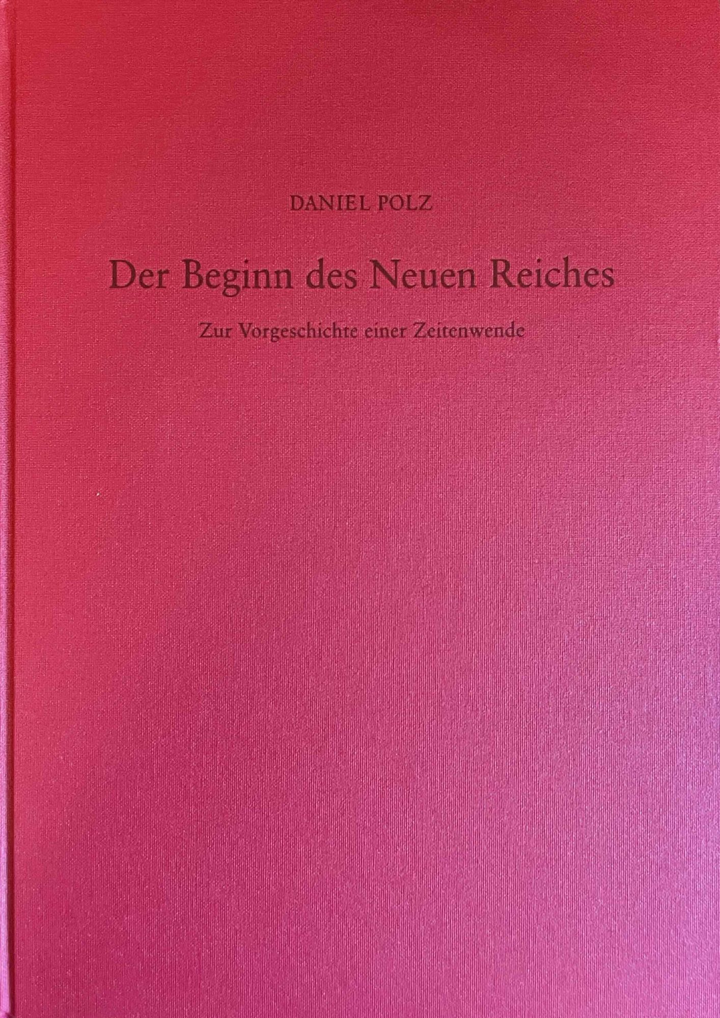 Der Beginn des Neuen Reiches. Zur Vorgeschichte einer Zeitenwende ...